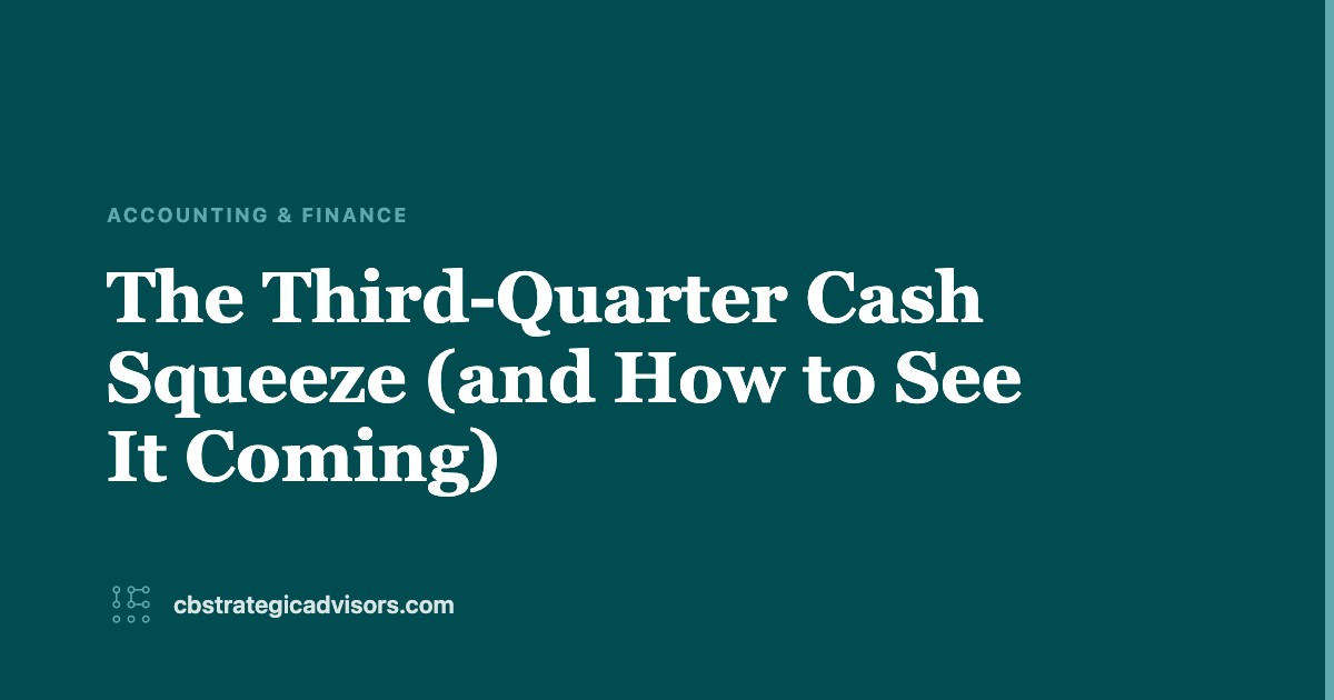 The third-quarter cash squeeze and how to see it coming